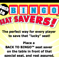 Bingo Season Seat Savers - The most exciting product to hit bingo since daubers!