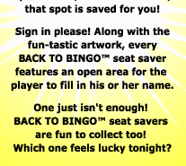 Bingo Season Seat Savers - The most exciting product to hit bingo since daubers!